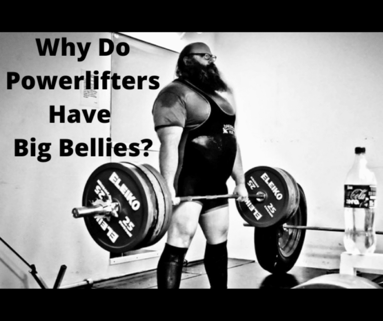 Why do PowerLifters have large bellies? (Here are the reasons why)