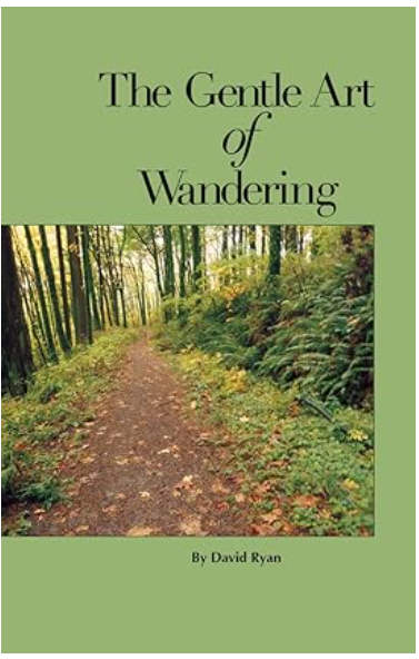 The Gentle Art of Wandering - BionicOldGuy